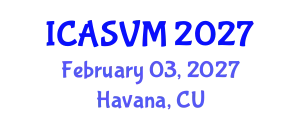 International Conference on Animal Science and Veterinary Medicine (ICASVM) February 03, 2027 - Havana, Cuba