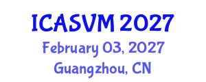 International Conference on Animal Science and Veterinary Medicine (ICASVM) February 03, 2027 - Guangzhou, China