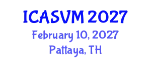 International Conference on Animal Science and Veterinary Medicine (ICASVM) February 10, 2027 - Pattaya, Thailand