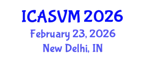International Conference on Animal Science and Veterinary Medicine (ICASVM) February 23, 2026 - New Delhi, India