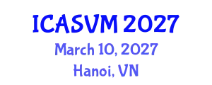 International Conference on Animal Science and Veterinary Medicine (ICASVM) March 10, 2027 - Hanoi, Vietnam