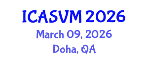 International Conference on Animal Science and Veterinary Medicine (ICASVM) March 09, 2026 - Doha, Qatar