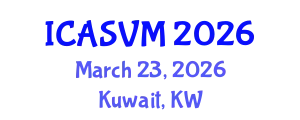 International Conference on Animal Science and Veterinary Medicine (ICASVM) March 23, 2026 - Kuwait, Kuwait