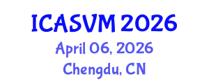 International Conference on Animal Science and Veterinary Medicine (ICASVM) April 06, 2026 - Chengdu, China