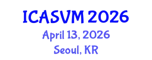 International Conference on Animal Science and Veterinary Medicine (ICASVM) April 13, 2026 - Seoul, Republic of Korea