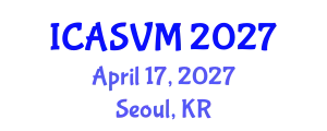 International Conference on Animal Science and Veterinary Medicine (ICASVM) April 17, 2027 - Seoul, Republic of Korea