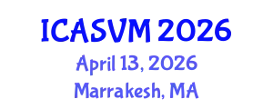 International Conference on Animal Science and Veterinary Medicine (ICASVM) April 13, 2026 - Marrakesh, Morocco