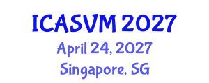 International Conference on Animal Science and Veterinary Medicine (ICASVM) April 24, 2027 - Singapore, Singapore