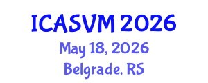 International Conference on Animal Science and Veterinary Medicine (ICASVM) May 18, 2026 - Belgrade, Serbia