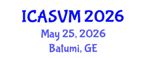 International Conference on Animal Science and Veterinary Medicine (ICASVM) May 25, 2026 - Batumi, Georgia