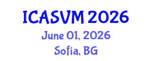International Conference on Animal Science and Veterinary Medicine (ICASVM) June 01, 2026 - Sofia, Bulgaria