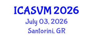 International Conference on Animal Science and Veterinary Medicine (ICASVM) July 03, 2026 - Santorini, Greece