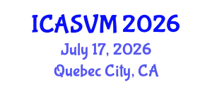 International Conference on Animal Science and Veterinary Medicine (ICASVM) July 17, 2026 - Quebec City, Canada