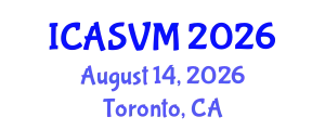 International Conference on Animal Science and Veterinary Medicine (ICASVM) August 14, 2026 - Toronto, Canada