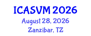 International Conference on Animal Science and Veterinary Medicine (ICASVM) August 28, 2026 - Zanzibar, Tanzania