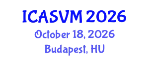International Conference on Animal Science and Veterinary Medicine (ICASVM) October 18, 2026 - Budapest, Hungary