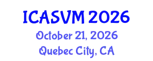 International Conference on Animal Science and Veterinary Medicine (ICASVM) October 21, 2026 - Quebec City, Canada