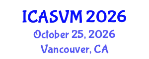 International Conference on Animal Science and Veterinary Medicine (ICASVM) October 25, 2026 - Vancouver, Canada