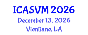 International Conference on Animal Science and Veterinary Medicine (ICASVM) December 13, 2026 - Vientiane, Laos