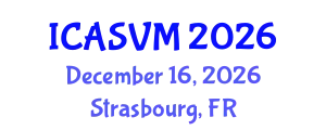 International Conference on Animal Science and Veterinary Medicine (ICASVM) December 16, 2026 - Strasbourg, France