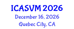 International Conference on Animal Science and Veterinary Medicine (ICASVM) December 16, 2026 - Quebec City, Canada