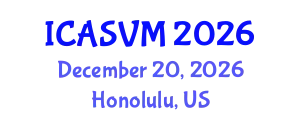 International Conference on Animal Science and Veterinary Medicine (ICASVM) December 20, 2026 - Honolulu, United States