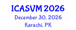 International Conference on Animal Science and Veterinary Medicine (ICASVM) December 30, 2026 - Karachi, Pakistan