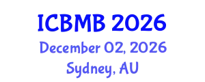 International Conference on Bioinformatics and Molecular Biology (ICBMB) December 02, 2026 - Sydney, Australia