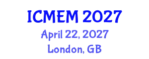 International Conference on Mechanical Engineering and Manufacturing (ICMEM) April 22, 2027 - London, United Kingdom