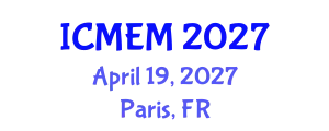 International Conference on Mechanical Engineering and Manufacturing (ICMEM) April 19, 2027 - Paris, France