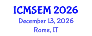 International Conference on Manufacturing Systems Engineering and Management (ICMSEM) December 13, 2026 - Rome, Italy
