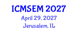 International Conference on Manufacturing Systems Engineering and Management (ICMSEM) April 29, 2027 - Jerusalem, Israel