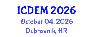 International Conference on Disaster and Emergency Management (ICDEM) October 04, 2026 - Dubrovnik, Croatia