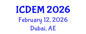 International Conference on Disaster and Emergency Management (ICDEM) February 12, 2026 - Dubai, United Arab Emirates