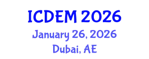International Conference on Disaster and Emergency Management (ICDEM) January 26, 2026 - Dubai, United Arab Emirates