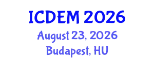 International Conference on Disaster and Emergency Management (ICDEM) August 23, 2026 - Budapest, Hungary