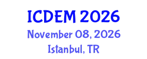 International Conference on Disaster and Emergency Management (ICDEM) November 08, 2026 - Istanbul, Turkey