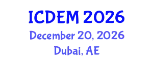 International Conference on Disaster and Emergency Management (ICDEM) December 20, 2026 - Dubai, United Arab Emirates