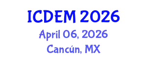 International Conference on Disaster and Emergency Management (ICDEM) April 06, 2026 - Cancún, Mexico