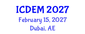 International Conference on Disaster and Emergency Management (ICDEM) February 15, 2027 - Dubai, United Arab Emirates