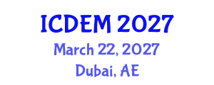 International Conference on Disaster and Emergency Management (ICDEM) March 22, 2027 - Dubai, United Arab Emirates