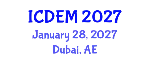 International Conference on Disaster and Emergency Management (ICDEM) January 28, 2027 - Dubai, United Arab Emirates