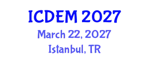 International Conference on Disaster and Emergency Management (ICDEM) March 22, 2027 - Istanbul, Turkey
