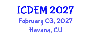 International Conference on Disaster and Emergency Management (ICDEM) February 03, 2027 - Havana, Cuba
