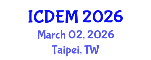 International Conference on Disaster and Emergency Management (ICDEM) March 02, 2026 - Taipei, Taiwan