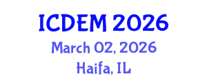 International Conference on Disaster and Emergency Management (ICDEM) March 02, 2026 - Haifa, Israel