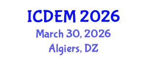 International Conference on Disaster and Emergency Management (ICDEM) March 30, 2026 - Algiers, Algeria