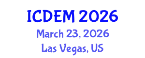 International Conference on Disaster and Emergency Management (ICDEM) March 23, 2026 - Las Vegas, United States