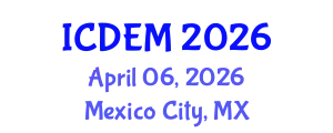 International Conference on Disaster and Emergency Management (ICDEM) April 06, 2026 - Mexico City, Mexico