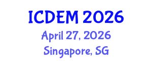 International Conference on Disaster and Emergency Management (ICDEM) April 27, 2026 - Singapore, Singapore